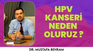 HPV KANSERİ NEDEN OLUR ?