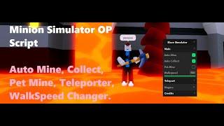 Minion Simulator Script | Auto Mine, Collect, Pet Mine, Teleporter, LocalPlayer [LuaXe]