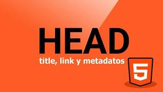 Curso HTML: Que debemos colocar en el HEAD y en los Metadatos