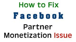 How to solve Facebook Partner Monetization Policies Issue? What is it?