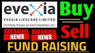 Evexia lifecare ltd Stock Review, Evexia lifecare ltd Latest news, Evexia Lifecare Fund Raising 