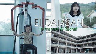Ei Damsan / Immanuel & Rachel  (Official Music Video@2019)