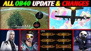 FREE FIRE OB40 UPDATE CHANGES || All OB40 update full details || OB40 UPDATE (FREE FIRE MAX) !!!