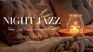 Calm Elegant Nighttime Jazz with Sleep Ambience ~ Soft Piano Jazz / Instrumental Jazz Relaxing Music