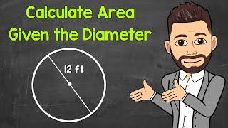 How to Find the Area of a Circle Given the Diameter | Math with Mr. J