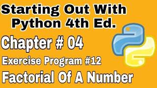 Starting Out With Python Chapter 4 Exercise Program 12  Python Program To Find Factorial of a Number