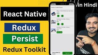 Redux Persist with Redux Toolkit in React Native  |  Redux Persist in Hindi | Engineer Codewala