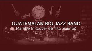 Guatemalan Big Jazz Band - Mambo In (cover de Tito Puente)