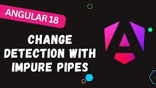 44. Mastering Change Detection with Impure Pipes in Angular Standalone Component - #angular18