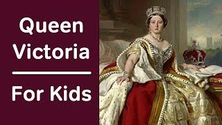 History of Queen Victoria For Kids | Bedtime History