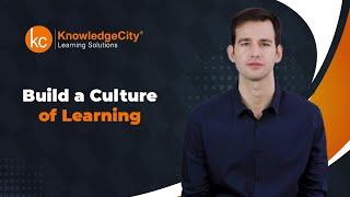 Build a Culture of Learning - Introduction | Knowledgecity