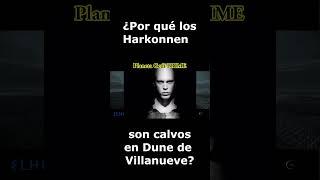 La razon del por que los Harkonnen son calvos en Dune de Denis Villanueve