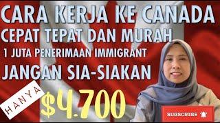 CARA KERJA KE CANADA, DENGAN MODAL 50 JT, CEPAT, TEPAT, & MURAH.