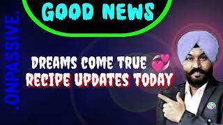 DREAM COME TRUE || onpassive new update today || Recipe Updates Today