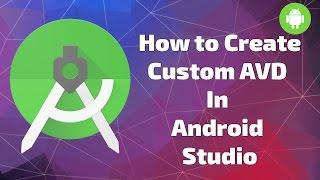 create custom avd in android studio