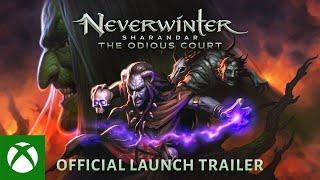 Neverwinter: Sharandar - The Odious Court Official Launch Trailer