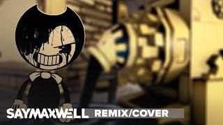 SayMaxWell - Build Our Machine [Remix] ft. Triforcefilms (BENDY AND THE INK MACHINE SONG)