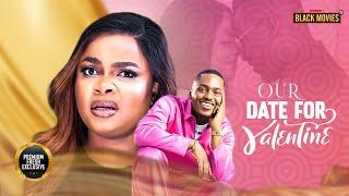 OUR DATE FOR VALENTINE(BIMBO ADEMOYE, TIMINI EGBUSON, UCHE MONTANA)Latest Nigerian Movie 2025