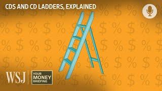 How CD Ladders Can Help Investors Gain Better Returns | WSJ Your Money Briefing