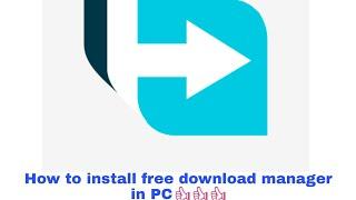 Installing free download manager in pc/Easy ways