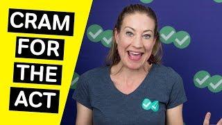 How to CRAM for the ACT | Last Minute Tips ACT 2019