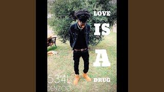 Love Is A Drug