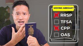 Leaving Canada? Your TFSA, RRSP, CPP & OAS Will Change Drastically