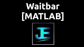 Explained: Waitbar [MATLAB]