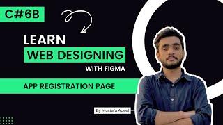 C#6B || Learn Web Designing With Figma || App Login Page Design || Mustafa Aqeel