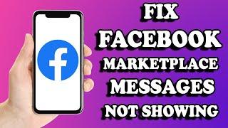 Fix facebook marketplace messages not showing up in messenger app 2022