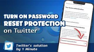 How to turn on password reset protection on Twitter 2024 | Initial Solution