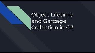 Garbage Collection and Object Life Cycle in C Sharp Explained 