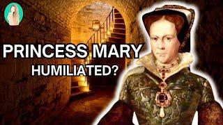 The DISGUSTING treatment of Princess Mary (Mary I of England)