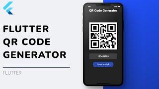 Create a simple Flutter App to generate QR codes