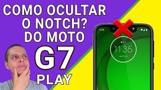 Moto G7 Play: Como Ocultar o NOTCH da Tela?