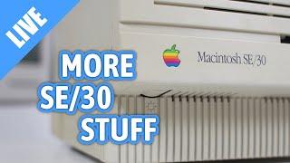 More Macintosh SE/30 stuff [LIVE]