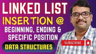 LINKED LIST (INSERTION AT BEGINNING,ENDING,SPECIFIED POSITION ) - DATA STRUCTURES