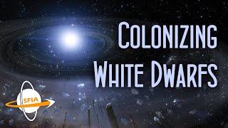 Colonizing White Dwarfs