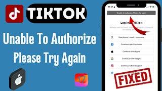How to Fix TikTok Unable To Authorize Please Try Again on iPhone | iPad iOS 17
