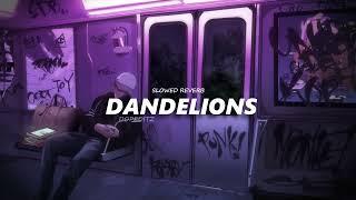 DANDELIONS (slowed+reverb) I DOPEDITZ