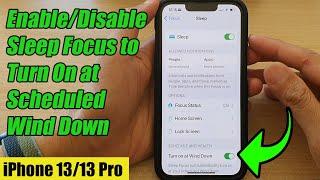 iPhone 13/13 Pro: How to Enable/Disable Sleep Focus to Automatically Turn On at Scheduled Wind Down