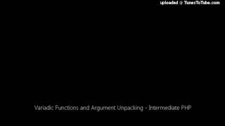 Variadic Functions and Argument Unpacking - Intermediate PHP