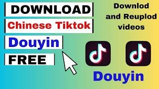 How to download Chinese TikTok and download TikTok videos without water mark for making money