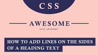 CSS Tricks: Horizontal Lines Before and After Texts (Quick Tutorial)
