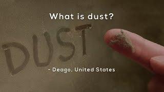 What is dust?