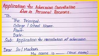 Write an application for admission cancellation due to personal reasons/Admission cancel application