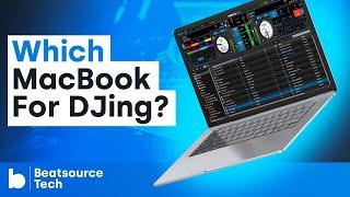 Which Macbook Is The Best Choice For DJs? (2023) | Beatsource Tech