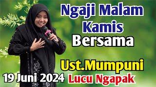 NGAJI MALAM Kamis 19 JUNI 2024 BERSAMA USTADZAH MUMPUNI HANDAYAYEKTI NGAPAK LUCU