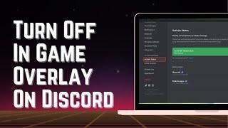 How to Turn Off In Game Overlay On Discord | Discord Overlay