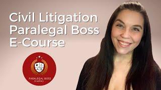 Civil Litigation Paralegal Boss E-Course \\ What you'll learn in the Paralegal Boss Academy